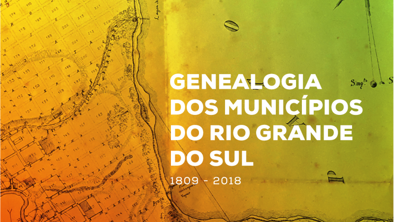 Genealogia dos Municípios do Rio Grande do Sul 1809-2018